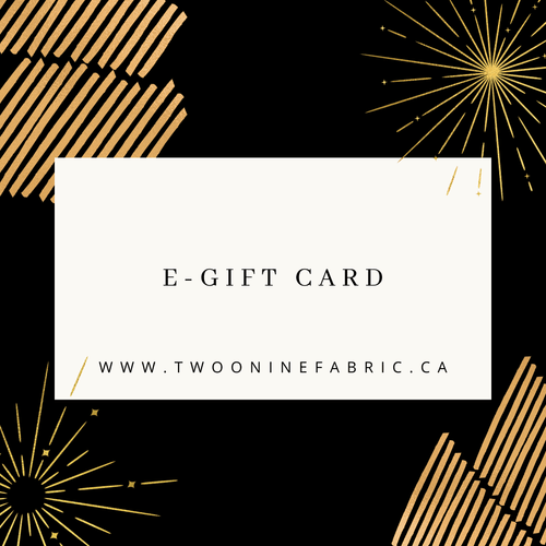 TWO O NINE E-GIFT CARD - Two O Nine Fabric